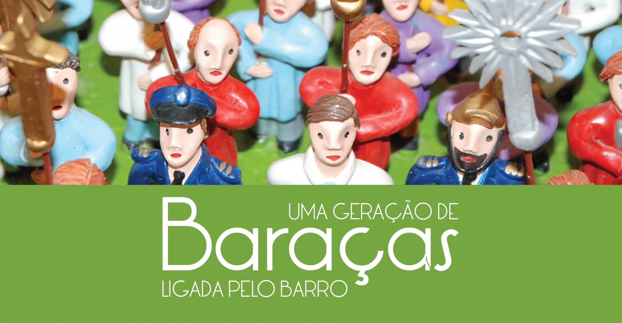 Uma Geração de Baraças ligada ao barro