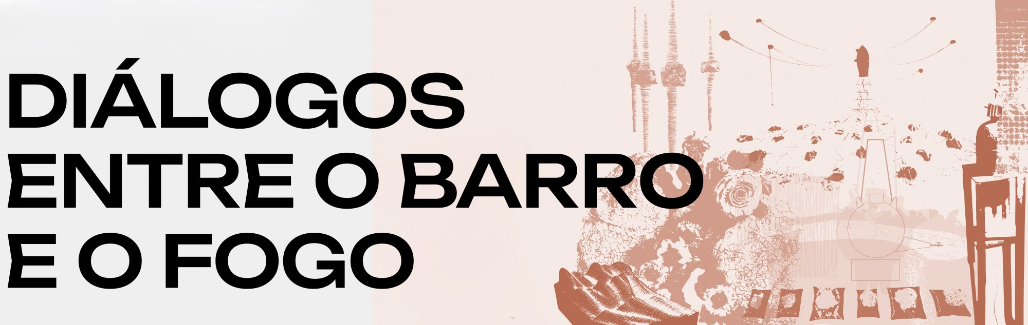 Diálogos entre o Fogo e o Barro